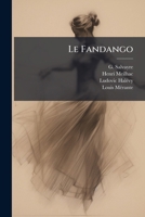 Le Fandango: Ballet-Pantomime En Un Acte... 127287656X Book Cover