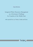 Integrated Water Resources Management as a Governance Challenge for Countries of the Middle East with Special Focus on Yemen, Jordan and Syria 383252715X Book Cover