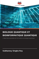 Biologie Quantique Et Bioinformatique Quantique (French Edition) 6209932665 Book Cover