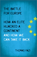The Battle for Europe: How an Elite Hijacked a Continent - and How we Can Take it Back 0745334504 Book Cover