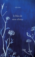 Le bleu de mon silence (French Edition) 2322654825 Book Cover