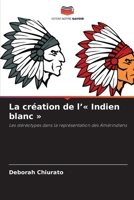 La création de l' Indien blanc (French Edition) 6209911110 Book Cover