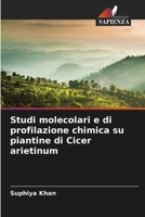 Studi molecolari e di profilazione chimica su piantine di Cicer arietinum 6209606903 Book Cover