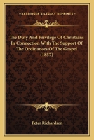 The Duty And Privilege Of Christians In Connection With The Support Of The Ordinances Of The Gospel 1437166156 Book Cover