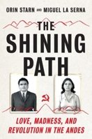 The Shining Path: Love, Madness, and Revolution in the Andes 0393292800 Book Cover