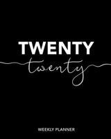 Twenty Twenty Weekly Planner: Black and White Calligraphy 2020 12 Month January to December Weekly & Monthly One Year Agenda Book - Pretty, Modern ... for Home, School or Office - Size 8x10 1693919184 Book Cover