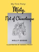 My First Pony: Misty, Not of Chincoteague (The My Books) 1972663097 Book Cover