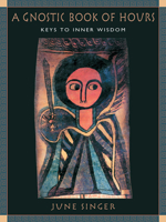 Gnostic Book of Hours: Keys to Inner Wisdom 0892540672 Book Cover