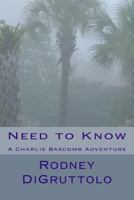 Need to Know: A Charlie Bascomb Adventure 153280749X Book Cover