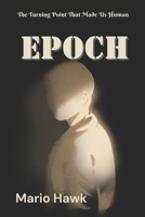 Epoch: The Turning Point That Made Us Human | sapien | epoch times | human evolution | are you even human | evolution the human story | history of humankind B0F3VVPJQN Book Cover