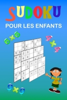 Sudoku pour les enfants: Une collection de 150 puzzles Sudoku pour les enfants, y compris des puzzles 4x4, des puzzles 6x6 et des puzzles 9x9. Facile ... pour filles et garçons! (French Edition) B084DMFQ89 Book Cover