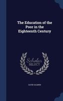 The education of the poor in the eighteenth century 1376898322 Book Cover