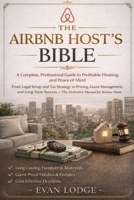 The Airbnb Host’s Bible: A Complete, Professional Guide to Profitable Hosting and Peace of Mind B0GMYW5KFT Book Cover