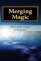 Merging Magic 1515283879 Book Cover