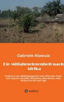 Die Mitfahrgelegenheit nach Afrika: Eine ungewöhnliche Reise, als Mitfahrgelegenheit ohne zu wissen, was kommt und was geht 3746946301 Book Cover
