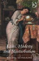 Keats, Modesty and Masturbation 1138272833 Book Cover