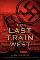 The Last Train West 146990408X Book Cover