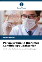 Polymikrobielle Biofilme: Candida spp./Bakterien (German Edition) 6209836305 Book Cover