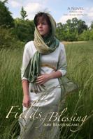 Fields of Blessing: A Novel Based on the Book of Ruth 0972280898 Book Cover