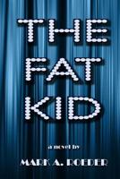 The Fat Kid 1540585565 Book Cover