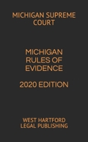 Michigan Rules of Evidence 2020 Edition: West Hartford Legal Publishing B089M41RCT Book Cover