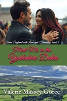 Meet Me in the Yorkshire Dales (From England With Love and...Treachery) 1965352502 Book Cover
