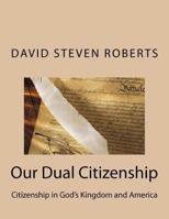 Our Dual Citizenship 1477582096 Book Cover