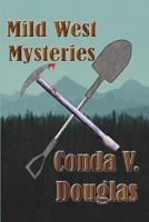 Mild West Mysteries: 13 Idaho Tales of Murder and Mayhem 1622060466 Book Cover