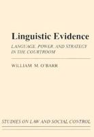 Linguistic Evidence: Language, Power, and Strategy in the Courtroom (Studies on Law and Social Control) 0125235216 Book Cover