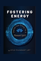 Fostering Energy: Cherish Your Energy for a Pleasant Spirit 1736814400 Book Cover