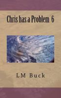 Chris has a Problem 6 1720433895 Book Cover