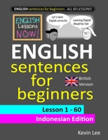 English Lessons Now! English Sentences For Beginners Lesson 1 - 60 Indonesian Edition (British Version) 1099519225 Book Cover