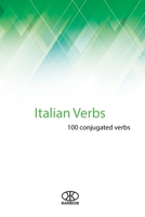 Italian verbs: 100 conjugated verbs (100 verbs) 1790467535 Book Cover