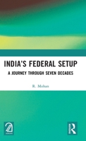 India’s Federal Setup: A Journey Through Seven Decades 1041015925 Book Cover