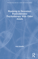 Blooming in December: Psychodynamic Psychotherapy for Older Adults 0367756439 Book Cover