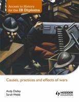 Causes, Practices and Effects of Wars. by Andy Dailey, Sarah Lyth-Lawley 1444156411 Book Cover