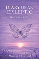 Diary of an Epileptic: The Hidden Reality B0GQ8BGJ4J Book Cover