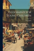 Geography for Young Children 1021271098 Book Cover