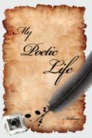 My Poetic Life 1434393887 Book Cover