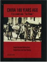 Il y a cent ans : "La Chine" : Edition bilingue anglais-français 7544410994 Book Cover