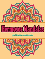 Hermosos Mandalas : 50 Diseños Antiestrés: Mandalas para colorear adultos B08974G7TY Book Cover