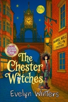 The Chester Witches: A Spellbinding Children’s Adventure in Historic Chester (Chester Tales) B0FP4P34H6 Book Cover