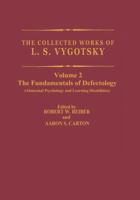 The Collected Works of L.S. Vygotsky, Volume 2: Fundamentals of Defectology (Abnormal Psychology and Learning Disabilities) 1461362121 Book Cover