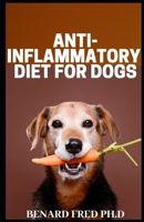 Anti Inflammatory Diet on Dogs: thing you need to know about anti inflammatory diet 1675333866 Book Cover