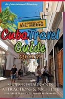 Cuba Travel Guide 2017: Shops, Restaurants, Attractions and Nightlife 1537492144 Book Cover