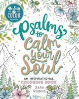 Be Still & Color Psalms to Calm the Soul: An Inspirational Coloring Book (Creative Christian) B0H58NC7R8 Book Cover