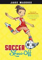 Soccer Show-Off 1434279324 Book Cover