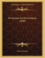 De Juristen En Het Grieksch (1898) 1169524192 Book Cover
