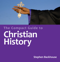 The Compact Guide to Christian History 0745955061 Book Cover