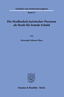 Die Strafbarkeit Juristischer Personen Als Strafe Fur Fremde Schuld (Schriften Zum Strafrechtsvergleich, 15) 3428184548 Book Cover